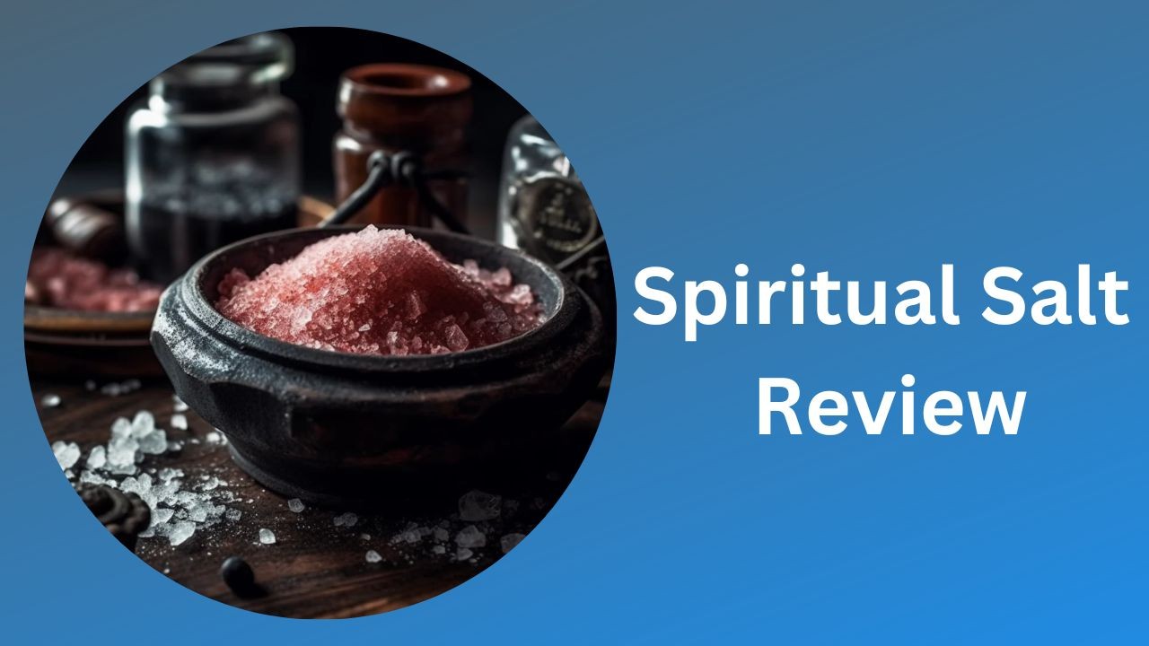 Spiritual Salt Review Does This Powerful Vibration Work or Scam